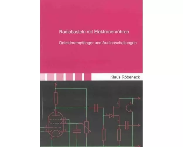 Radiobasteln mit Elektronenröhren