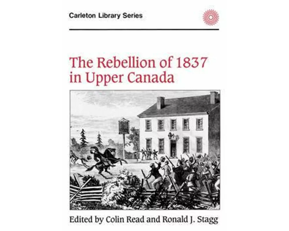 The Rebellion of 1837 in Upper Canada