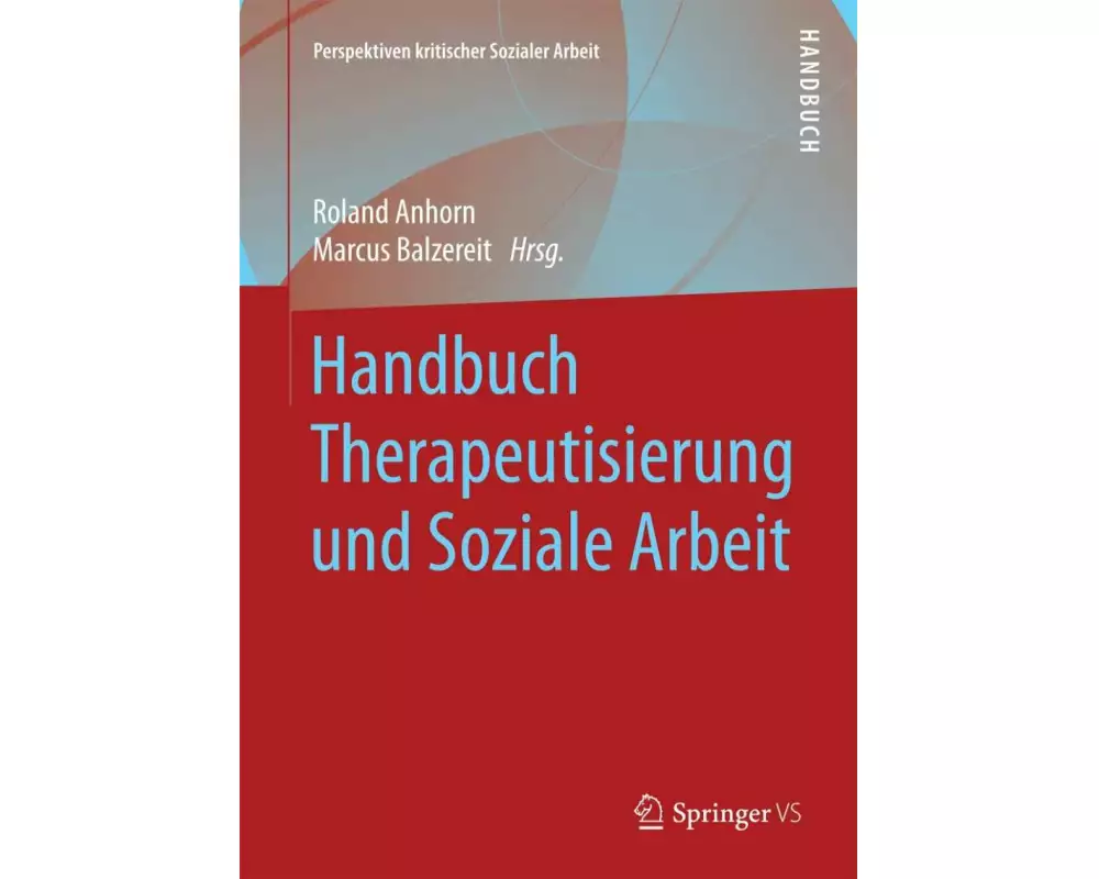 Handbuch Therapeutisierung und Soziale Arbeit