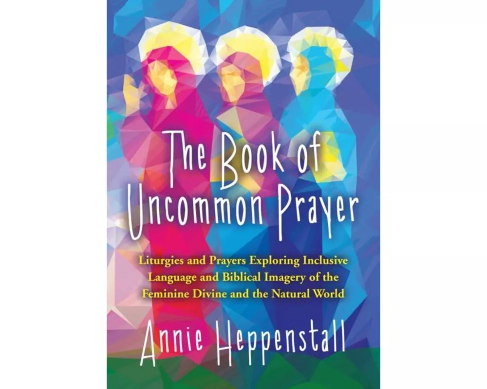 The Book of Uncommon Prayer