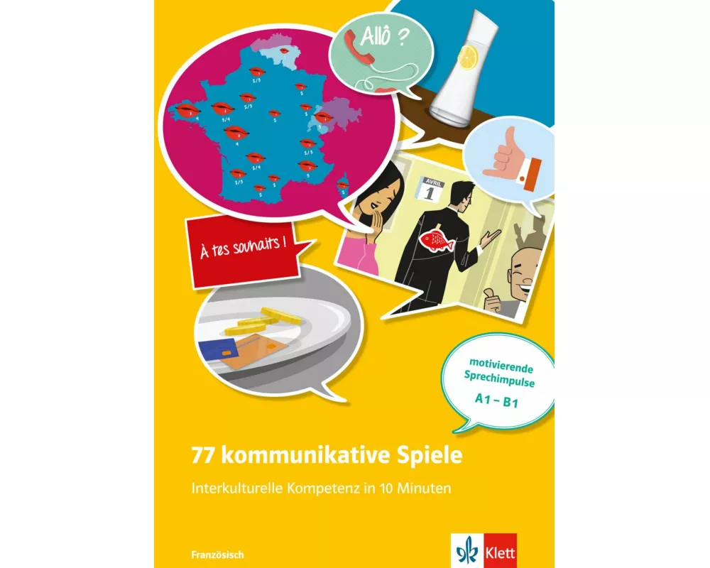 77 kommunikative Spiele: Interkulturelle Kompetenz in 10 Minuten - Französisch