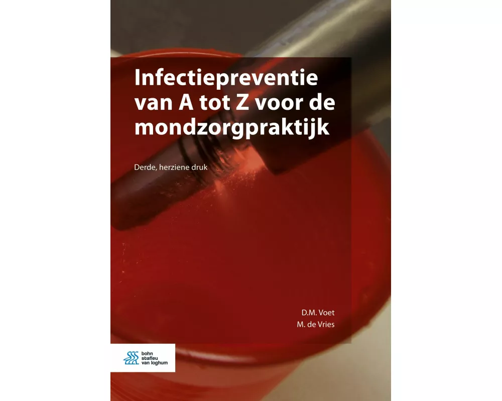 Infectiepreventie Van a Tot Z Voor de Mondzorgpraktijk