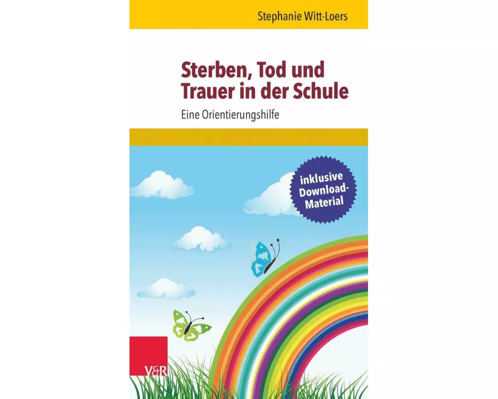 Sterben, Tod und Trauer in der Schule
