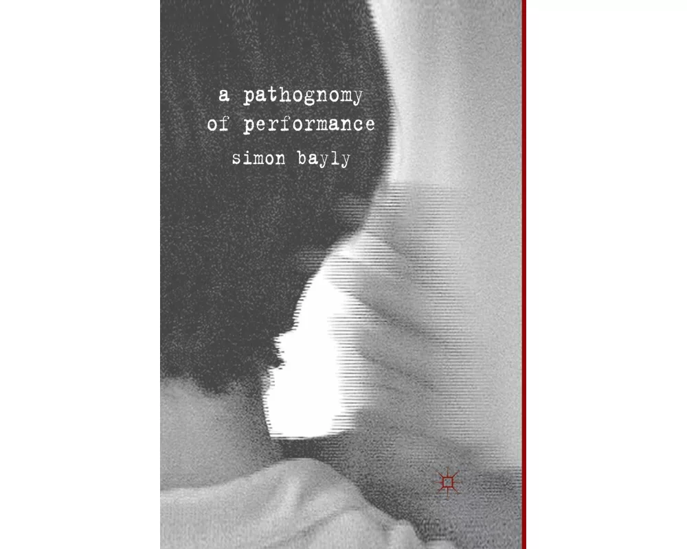 A Pathognomy of Performance