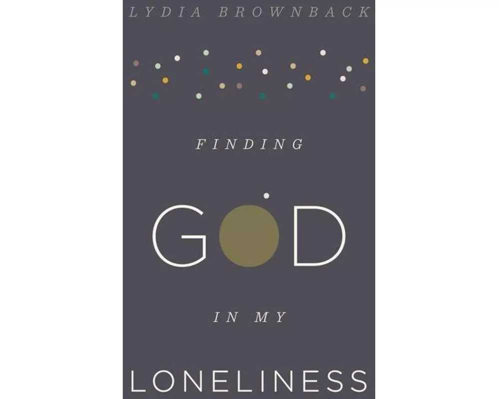 Finding God in My Loneliness