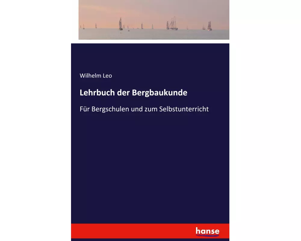 Lehrbuch der Bergbaukunde