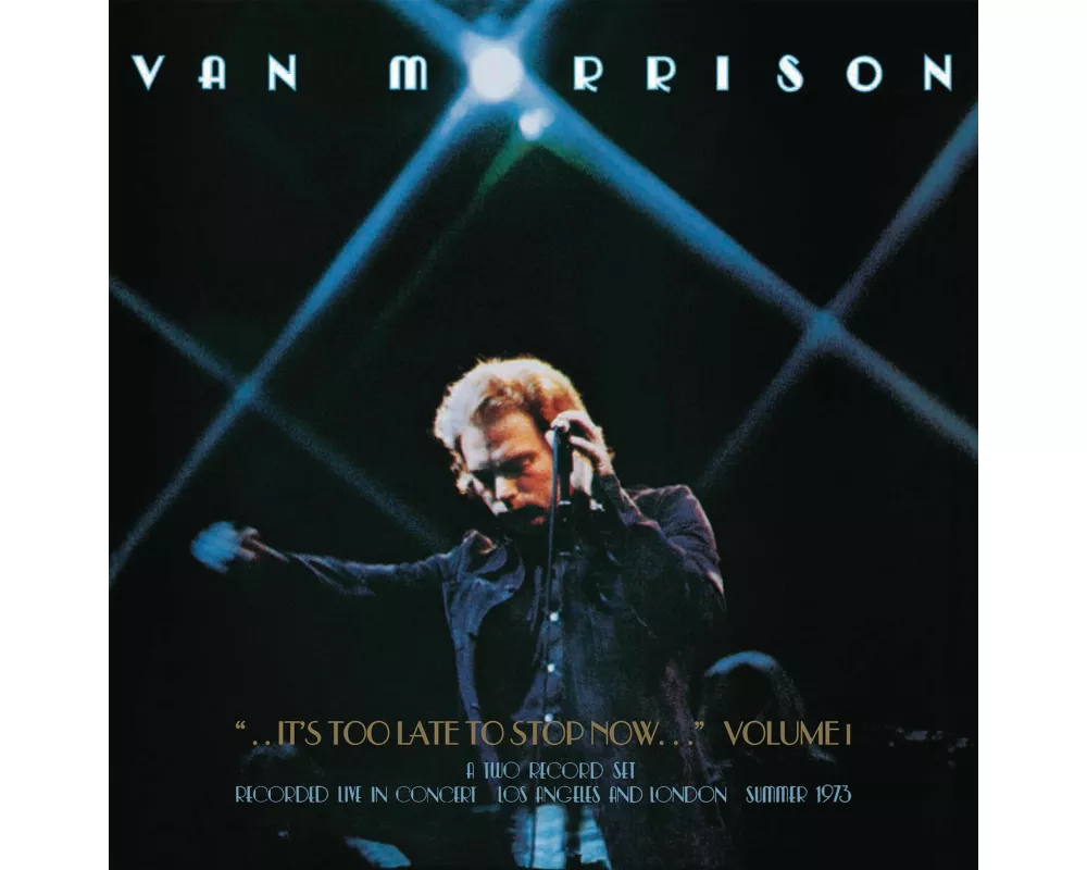 ..It's Too Late to Stop Now...Volume I