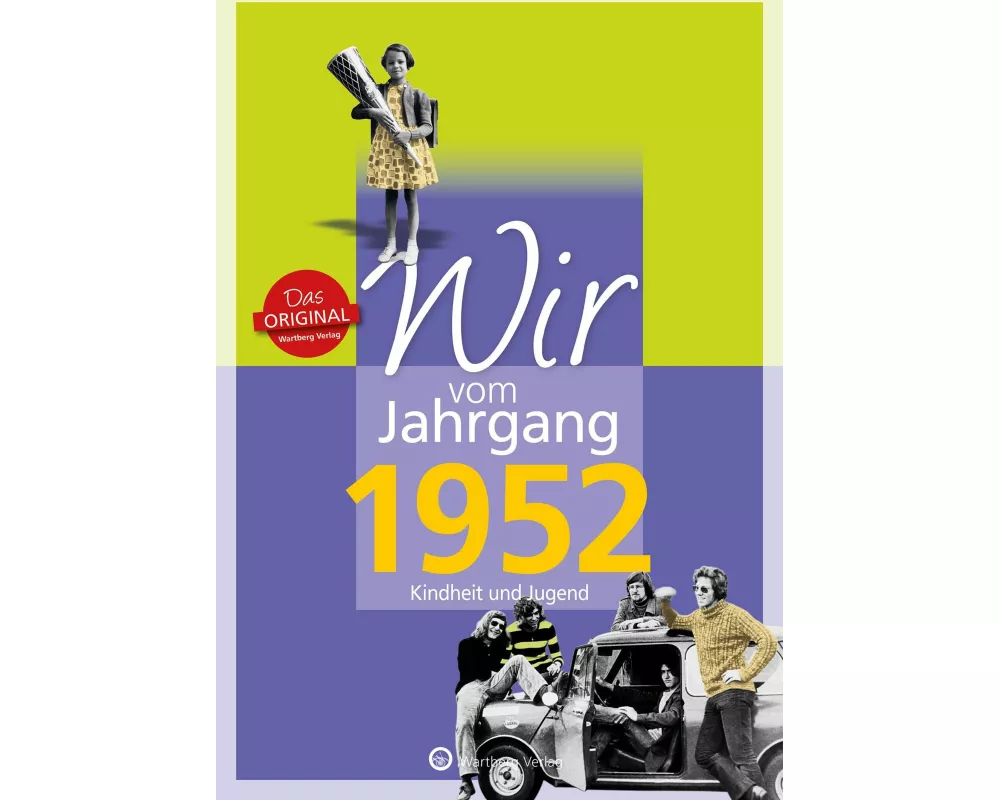 Wir vom Jahrgang 1952 - Kindheit und Jugend