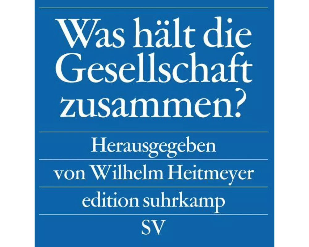 Was hält die Gesellschaft zusammen? (Bundesrepublik Deutschland − auf dem Weg von der Konsens- zur Konfliktgesellschaft 2)