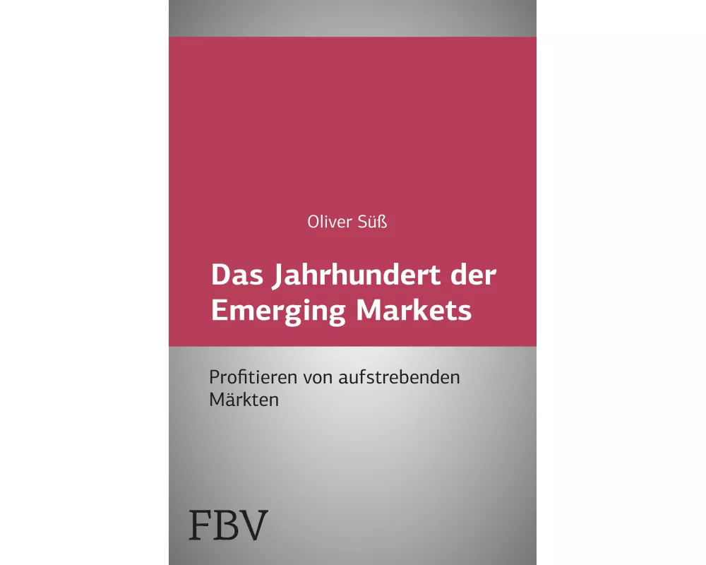 Das Jahrhundert der Emerging Markets
