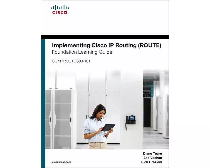 Implementing Cisco IP Routing (ROUTE) Foundation Learning Guide: (CCNP ROUTE 300-101)