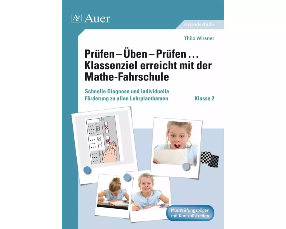 Prüfen - Üben - Prüfen ... Klassenziel erreicht mit der Mathe-Fahrschule Klasse 2