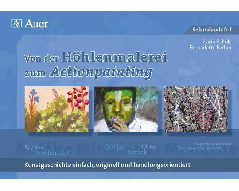 Von der Höhlenmalerei zum Actionpainting
