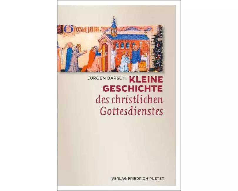 Kleine Geschichte des christlichen Gottesdienstes