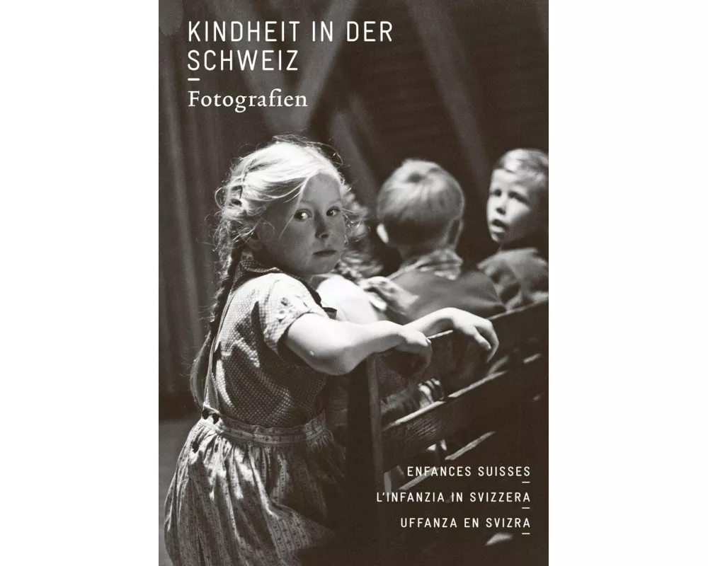Kindheit in der Schweiz. Fotografien