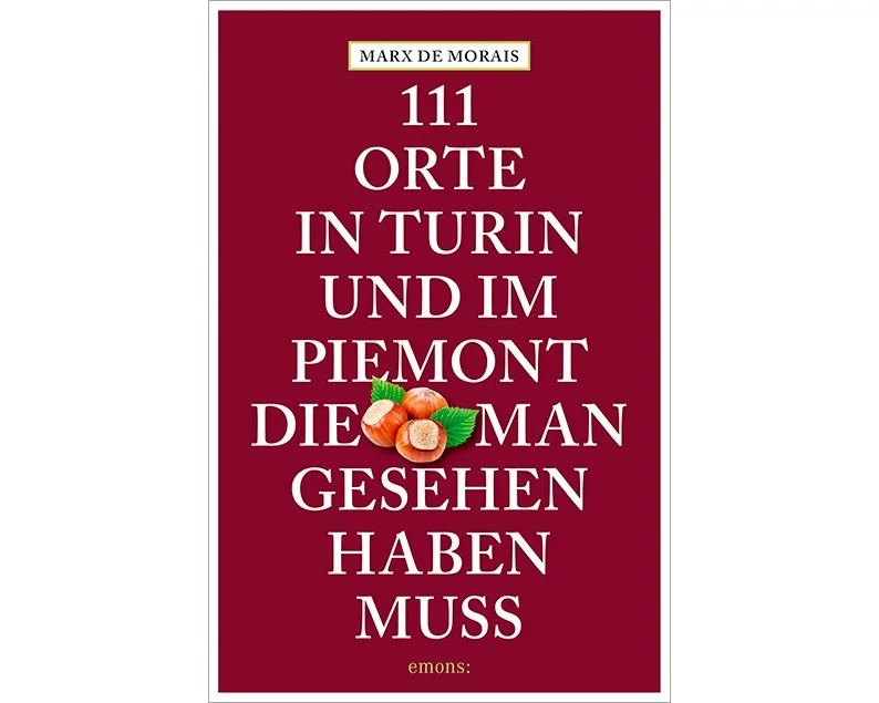 111 Orte in Turin, die man gesehen haben muss