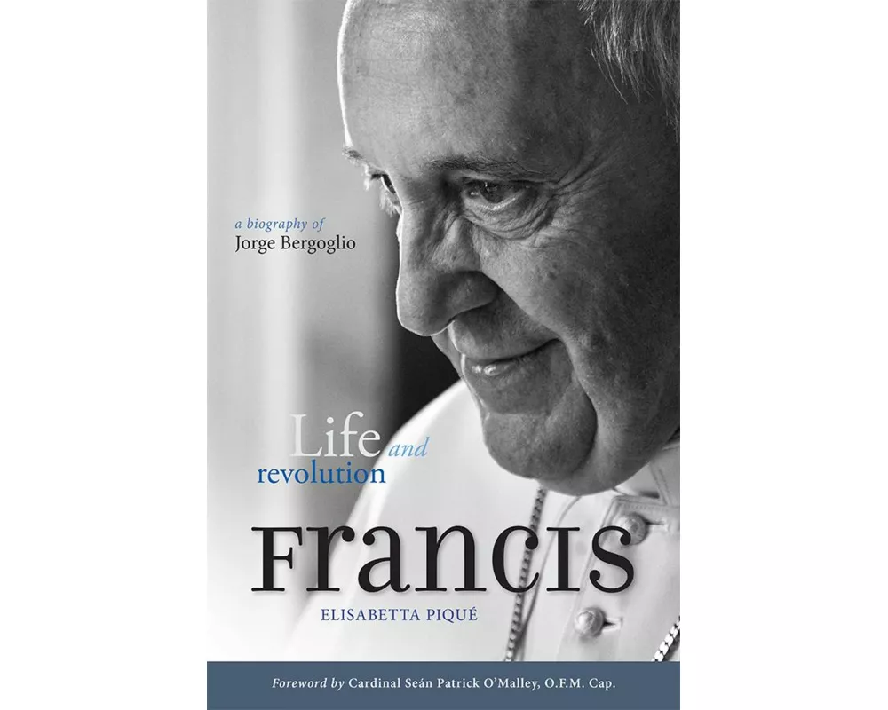 Pope Francis: Life and Revolution