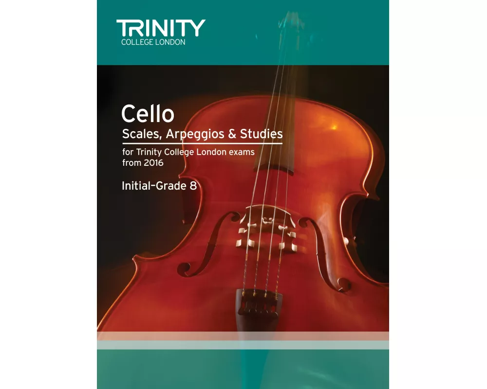 Cello Scales, Arpeggios & Studies Initial–Grade 8 from 2016