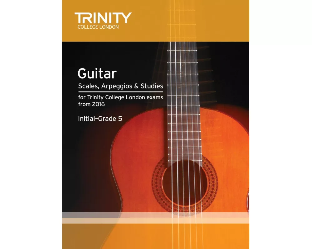 Trinity College London: Guitar & Plectrum Guitar Scales, Arpeggios & Studies Initial-Grade 5 from 20