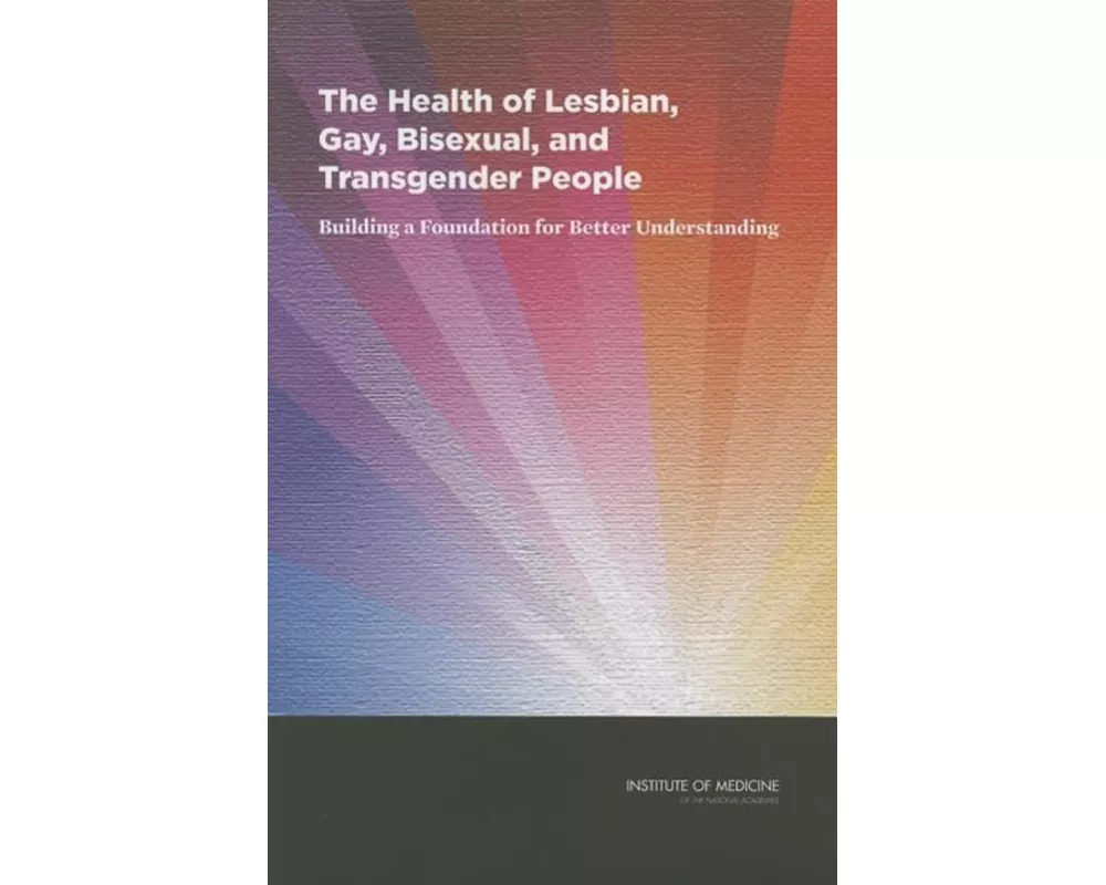 The Health of Lesbian, Gay, Bisexual, and Transgender People