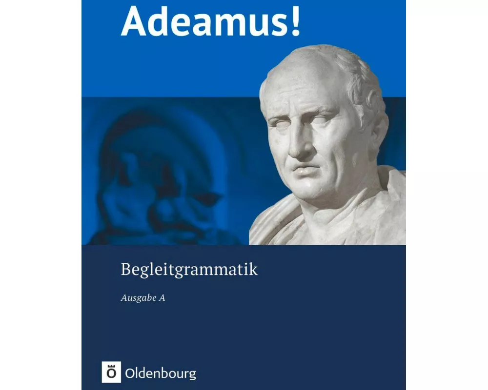 Adeamus!, Ausgabe A - Latein als 2. Fremdsprache, Begleitgrammatik