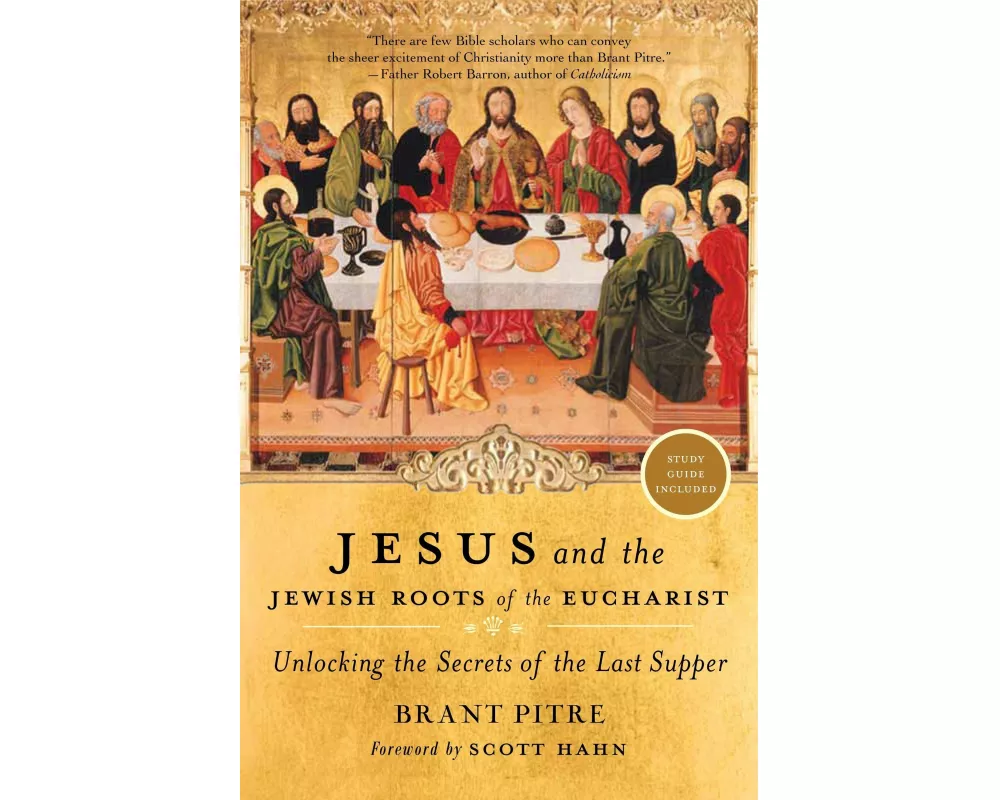 Jesus and the Jewish Roots of the Eucharist