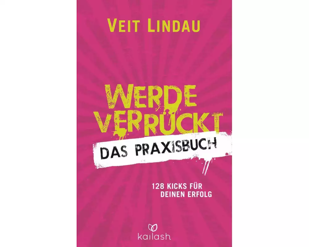 Werde verrückt – Das Praxisbuch