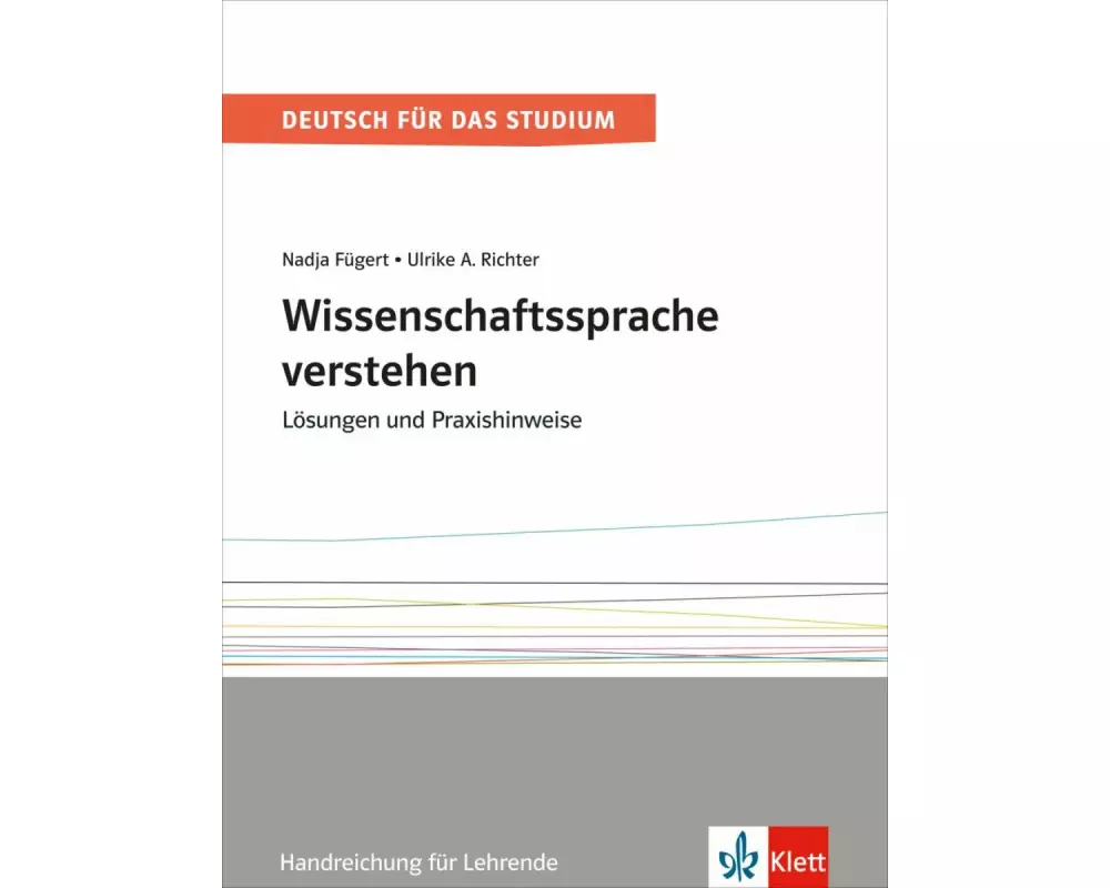 Wissenschaftssprache verstehen. Lösungen und Praxishinweise. Handreichung für Lehrende