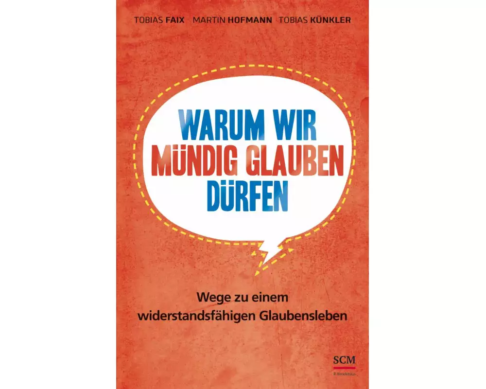 Warum wir mündig glauben dürfen