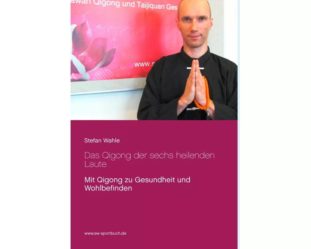 Das Qigong der sechs heilenden Laute