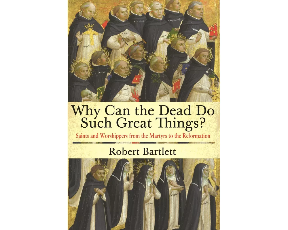 Why Can the Dead Do Such Great Things?