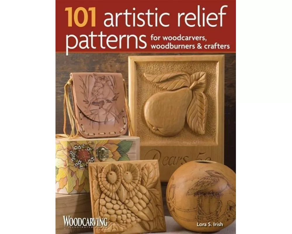 101 Artistic Relief Patterns for Woodcarvers, Woodburners & Crafters