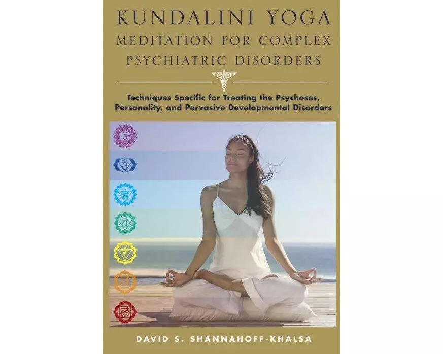 Kundalini Yoga Meditation for Complex Psychiatric Disorders