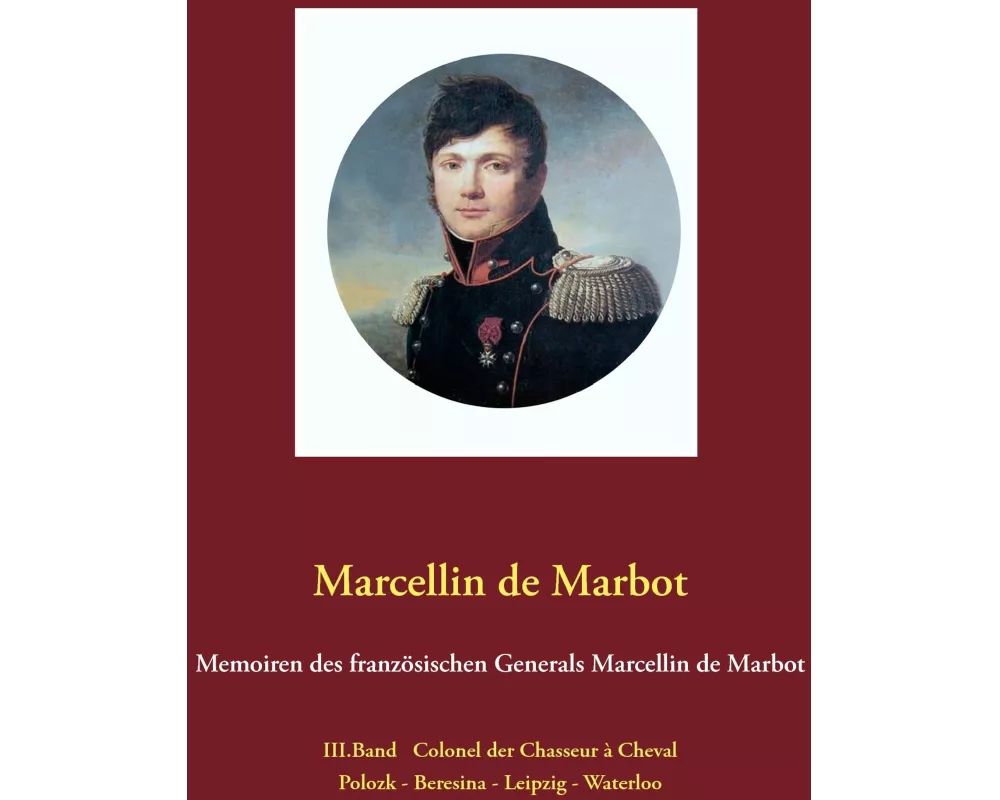 Memoiren des französischen Generals Marcellin de Marbot