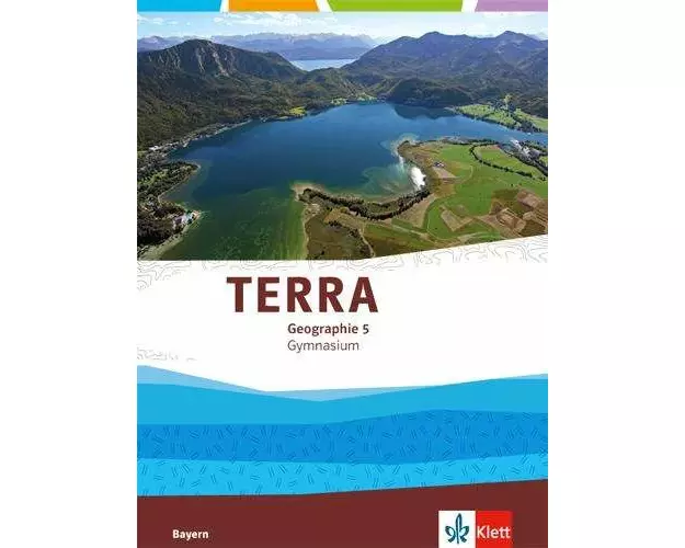 TERRA Geographie für Bayern. Schülerbuch 5. Klasse. Ausgabe für Gymnasien