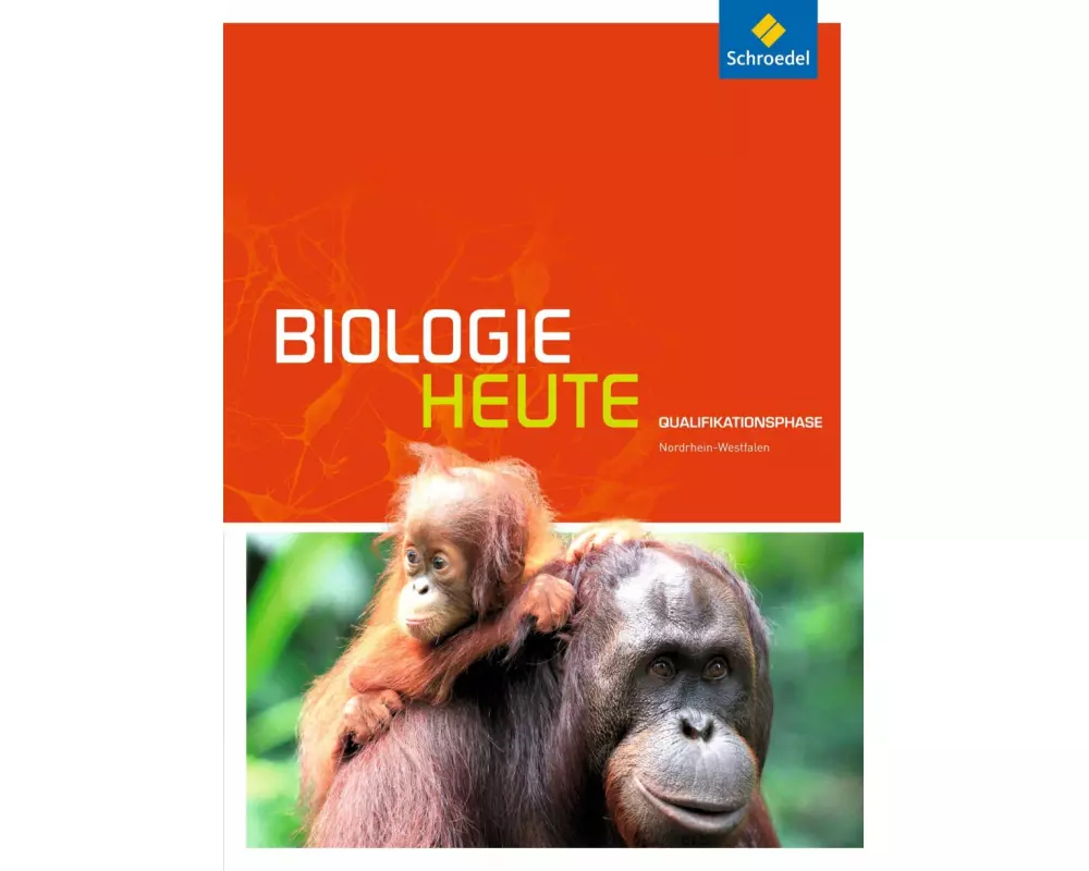 Biologie heute SII - Ausgabe 2014 für Nordrhein-Westfalen