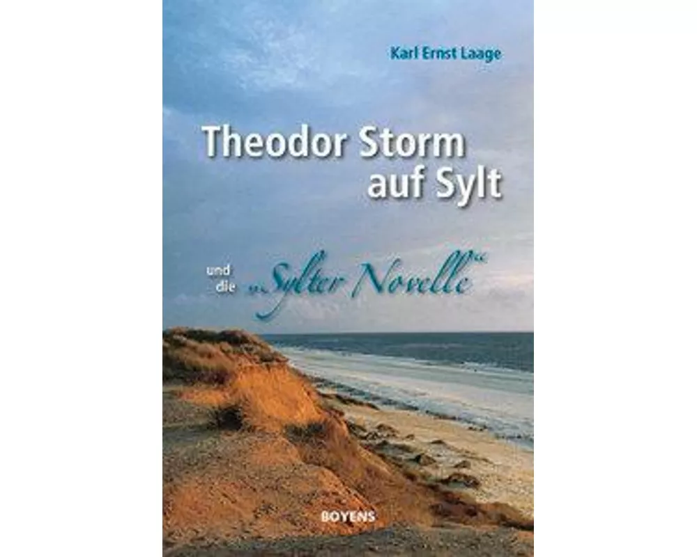 Theodor Storm auf Sylt und seine "Sylter Novelle"