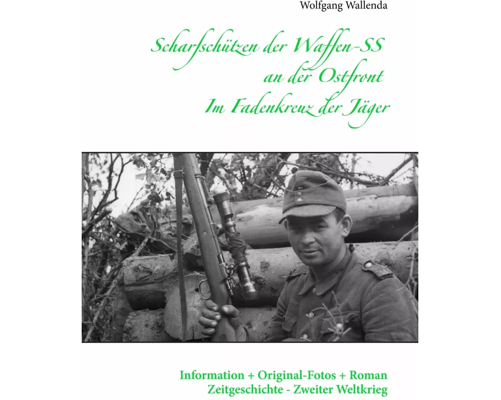 Scharfschützen der Waffen-SS an der Ostfront - Im Fadenkreuz der Jäger