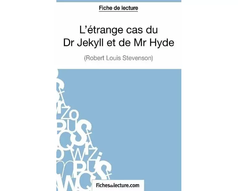 L'étrange cas du Dr Jekyll et de Mr Hyde de Robert Louis Stevenson (Fiche de lecture)