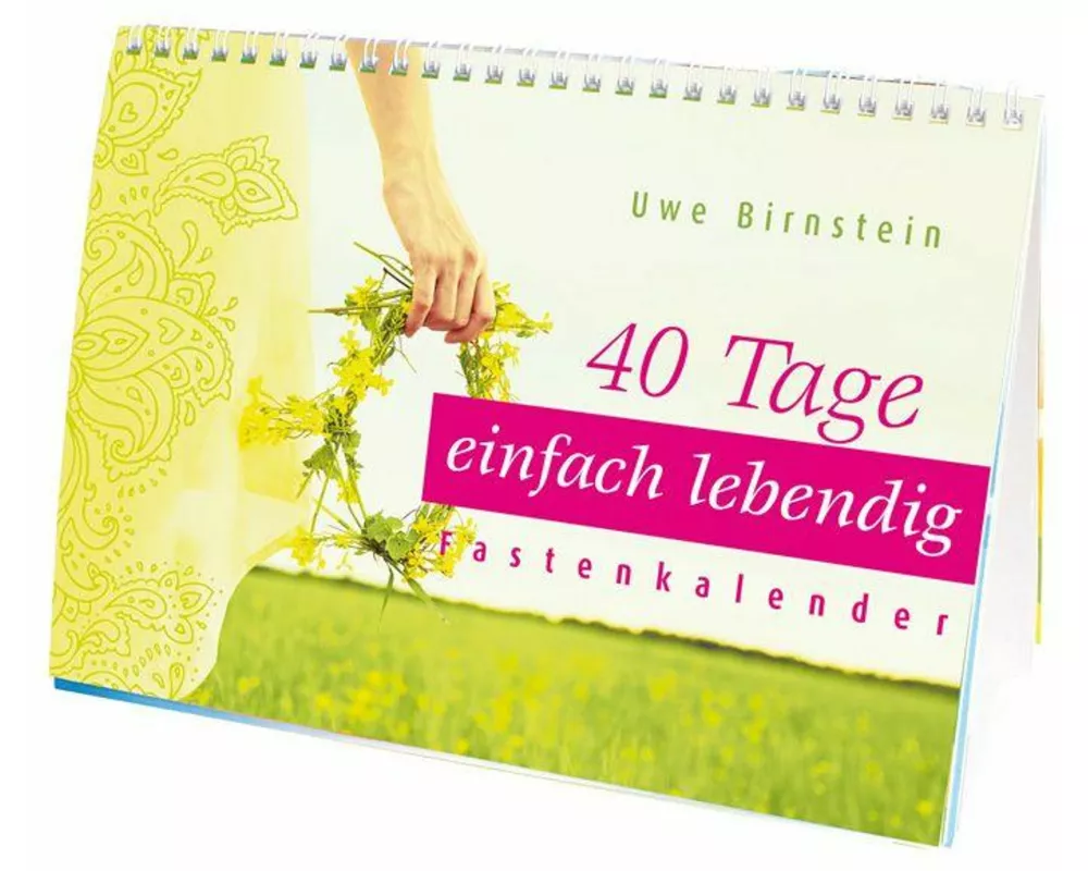 40 Tage einfach lebendig