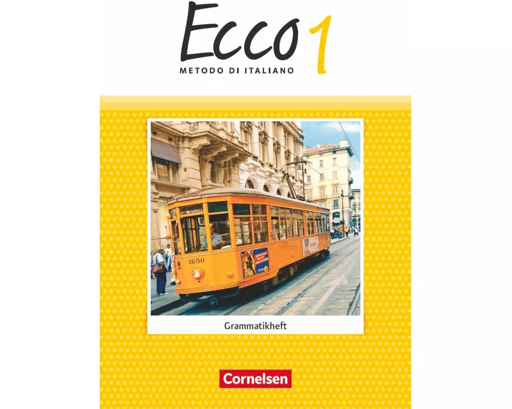 Ecco, Italienisch für Gymnasien, Ausgabe 2015, Band 1, Grammatikheft