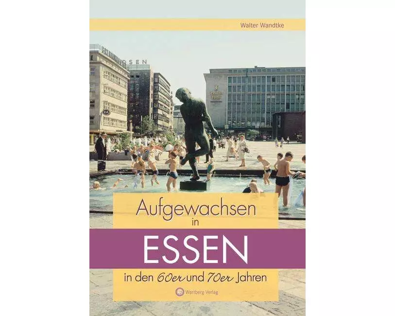 Aufgewachsen in Essen in den 60er & 70er Jahren