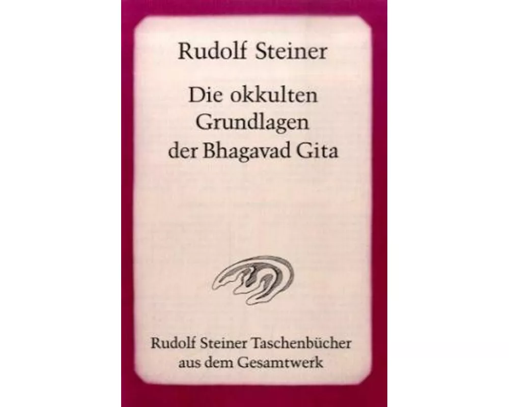 Die okkulten Grundlagen der Bhagavad Gita
