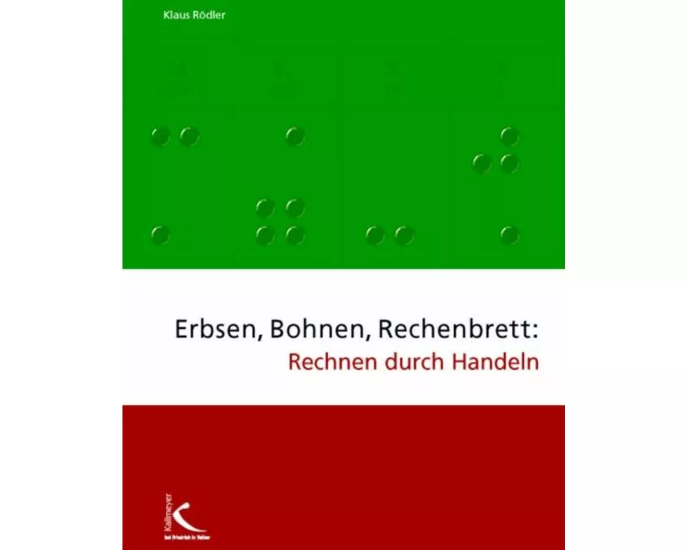 Erbsen, Bohnen, Rechenbrett: Rechnen durch Handeln