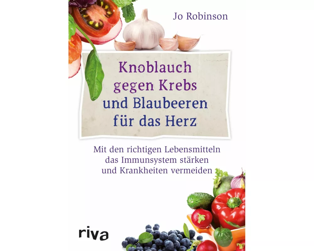 Knoblauch gegen Krebs und Blaubeeren für das Herz