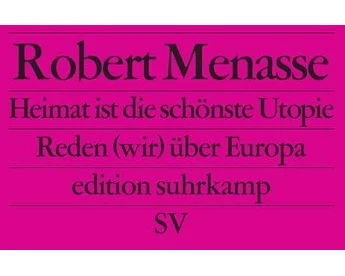 Heimat ist die schönste Utopie