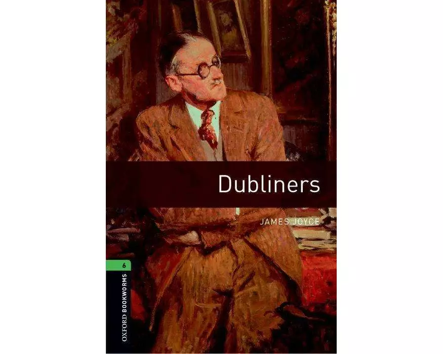 Oxford Bookworms Library: Level 6: Dubliners