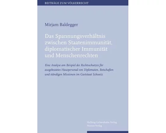 Das Spannungsverhältnis zwischen Staatenimmunität, diplomatischer Immunität und Menschenrechten