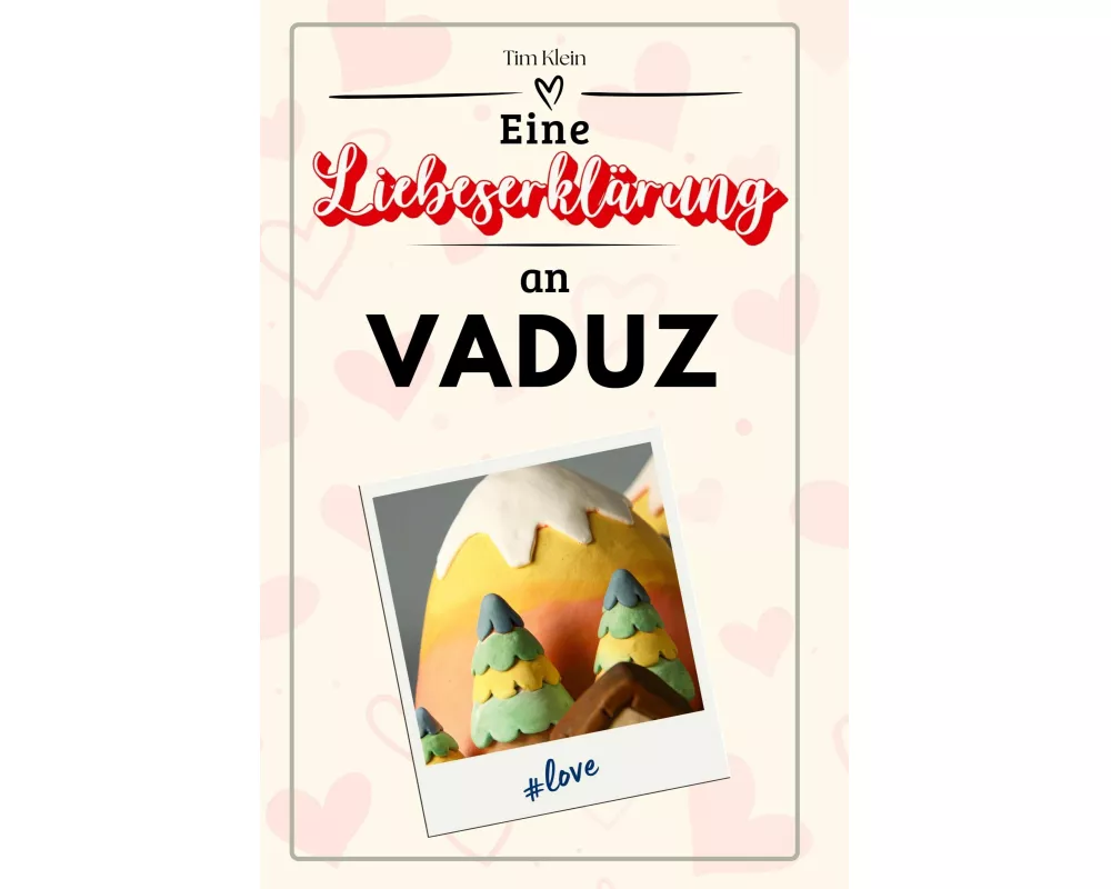 Eine Liebeserklärung an Vaduz