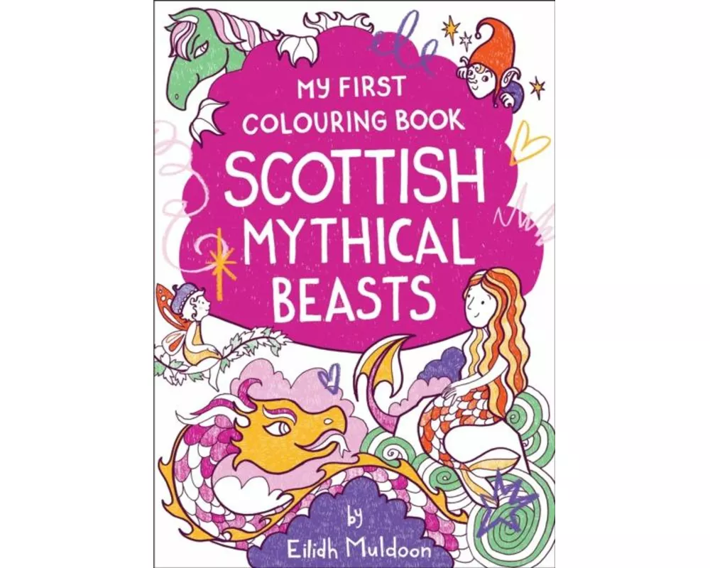 My First Colouring Book: Scottish Mythical Beasts